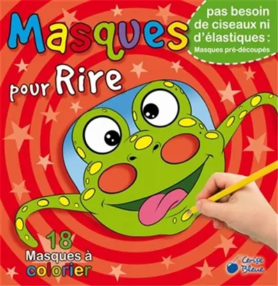 Masques pour rire : 18 masques à colorier