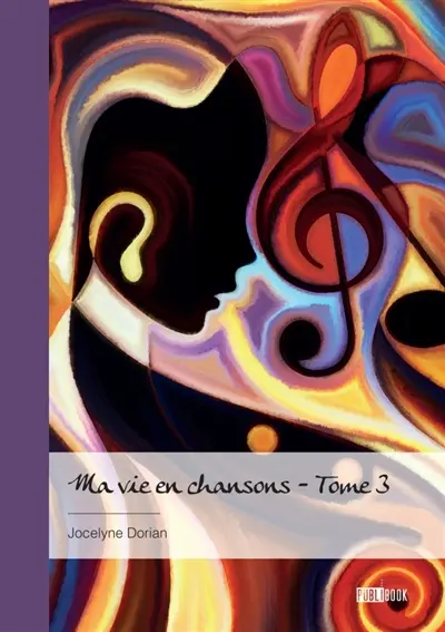 Ma vie en chansons : Tome 3 : « Un bel arrêt sur image dans la course du temps »