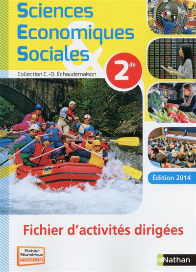 Sciences économiques et sociales 2de : fichier d'activités dirigées : fichier de l'élève