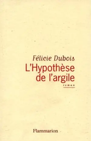 L'hypothèse de l'argile