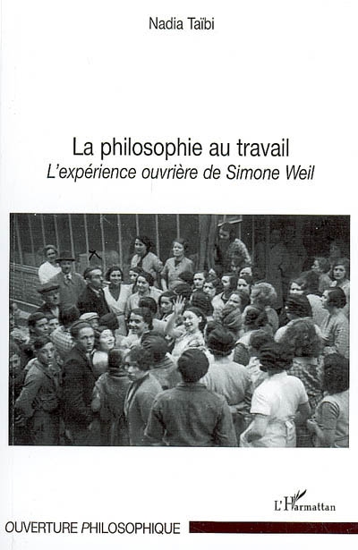 La philosophie au travail : l'expérience ouvrière de Simone Weil