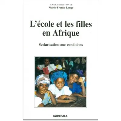 L'école et les filles en Afrique : scolarisation sous conditions