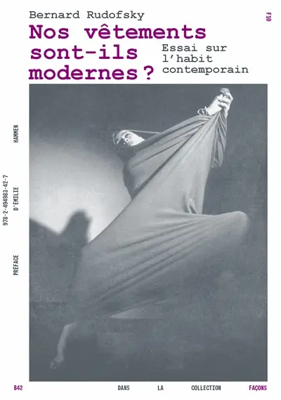 Nos vêtements sont-ils modernes ? : essai sur l'habit contemporain