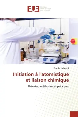 Initiation à l'atomistique et liaison chimique : Théories, méthodes et principes