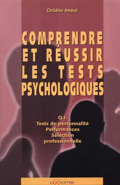 Comprendre et réussir les tests psychologiques