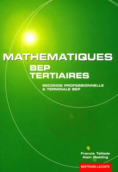 Mathématiques : BEP tertiaires : seconde professionnelle et terminale BEP
