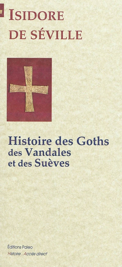 Histoire des Goths, des Vandales et des Suèves