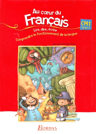 Au coeur du français CM1 : manuel de l'élève