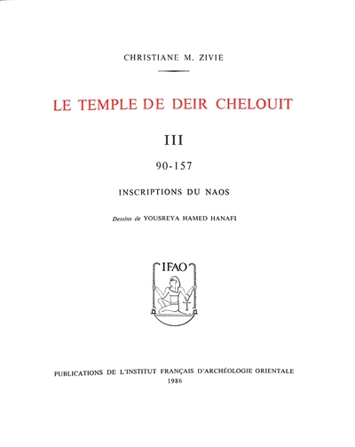 Le temple de Deir Chelouit. Vol. 3. Inscriptions du naos : 90-157
