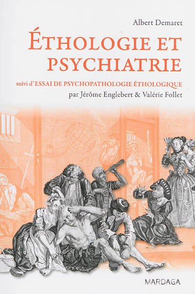 Ethologie et psychiatrie : valeur de survie et phylogenèse des maladies mentales. Essai de psychopathologie éthologique