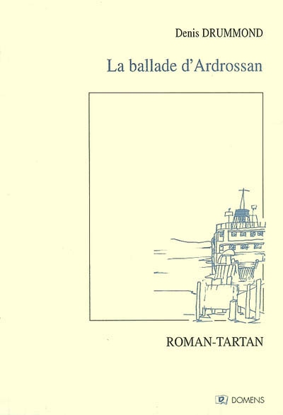 La ballade d'Ardrossan : roman-tartan