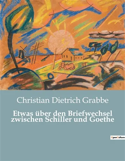 Etwas über den Briefwechsel zwischen Schiller und Goethe : Ein literarischer Dialog zweier Giganten der deutschen Klassik