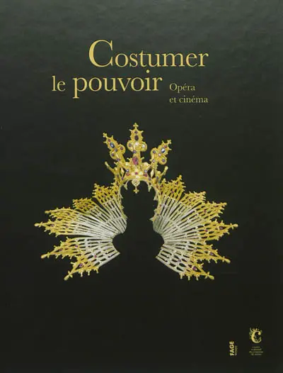Costumer le pouvoir : opéra et cinéma