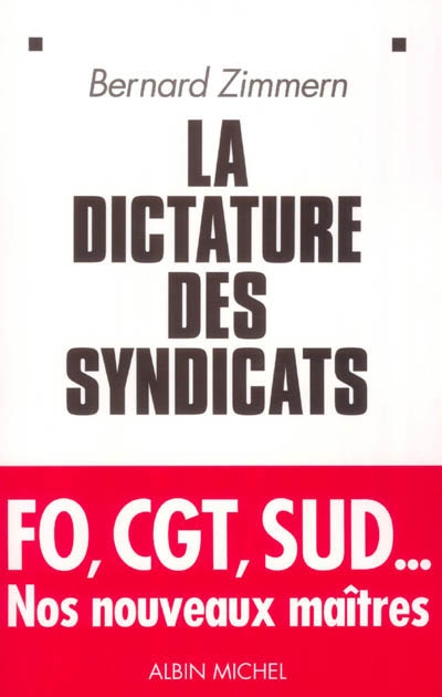 La dictature des syndicats : FO, CGT, SUD, nos nouveaux maîtres