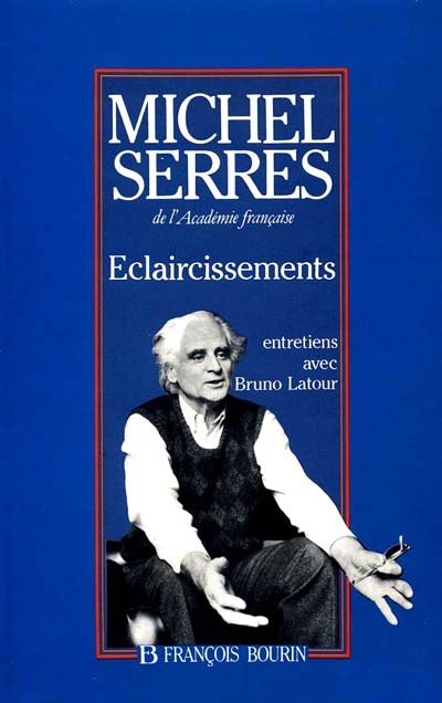 Eclaircissements : cinq entretiens avec Bruno Latour