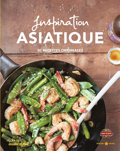 Inspiration asiatique : 80 recettes originales