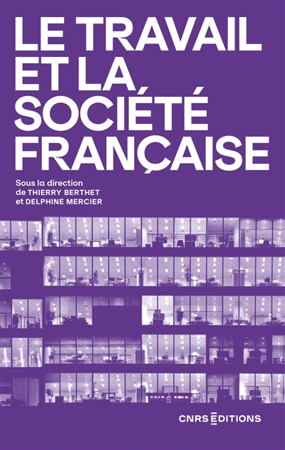 Le travail et la société française : 30 ans de recherche en sciences sociales