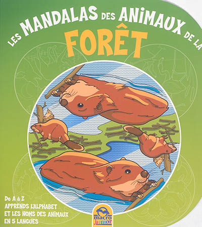 Les mandalas des animaux de la forêt : de A à Z apprends l'alphabet et les noms des animaux en 5 langues