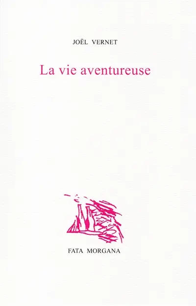 La vie aventureuse La vie aventureuse