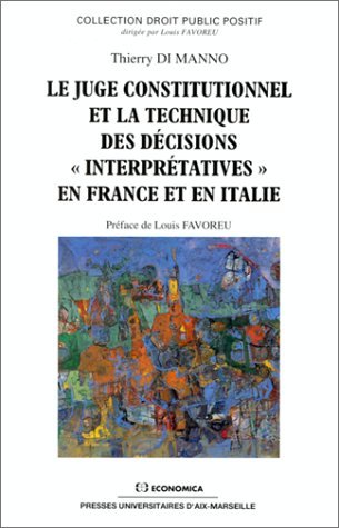 Le juge constitutionnel et la technique des décisions interprétatives en France et en Italie