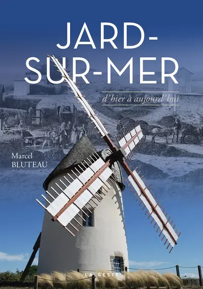 Jard-sur-Mer : d'hier à aujourd'hui