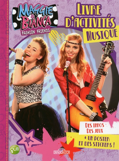 Maggie & Bianca : livre d'activités musique : des infos, des jeux + un poster et des stickers !