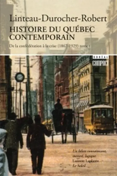 Histoire du Québec contemporain : Tome 1 : De la Confédération à la Crise 1