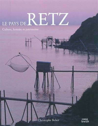 Le pays de Retz : culture, histoire et patrimoine