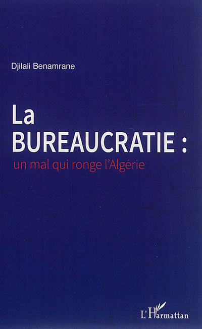 La bureaucratie : un mal qui ronge l'Algérie
