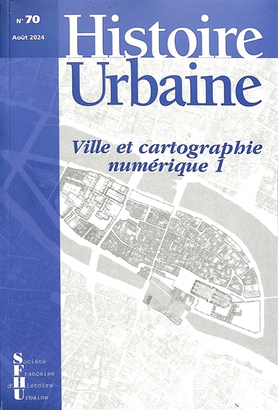 Histoire urbaine, n° 70. Ville et cartographie numérique (1)