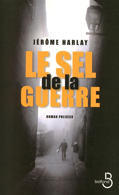 Le sel de la guerre : roman...