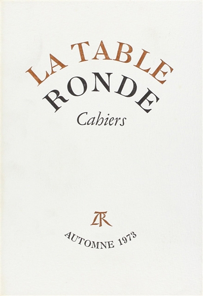 Cahiers de la Table ronde, automne 1973