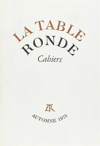 Cahiers de la Table ronde, automne 1973