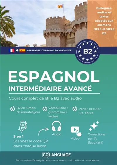 Apprendre l'espagnol B2 intermédiaire avancé. Cours complet de B1 à B2 avec audio : Apprendre l'espagnol B2 avec textes, grammaire, exercices et audios. Pour l'étude autonome ou...