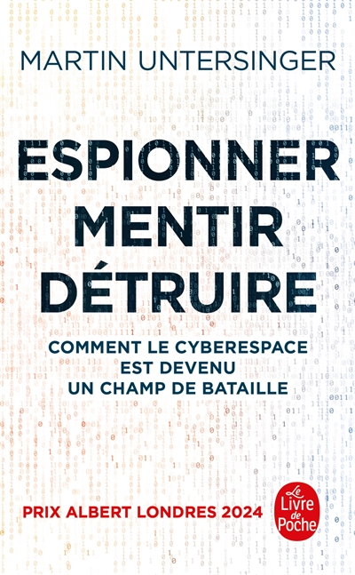 Espionner, mentir, détruire : comment le cyberespace est devenu un champ de bataille