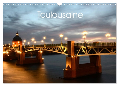 Toulousaine (Calendrier mural 2025 DIN A3 vertical), CALVENDO calendrier mensuel : La ville de Toulouse et son patrimoine