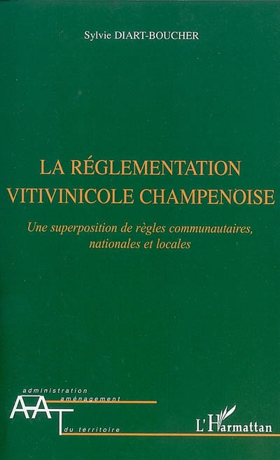 La réglementation vitivinicole champenoise : une superposition de règles communautaires, nationales et locales