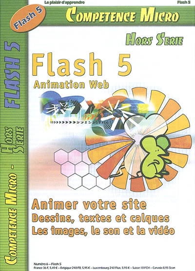 Compétence micro, hors série, n° 6. Flash 5 : animation Web