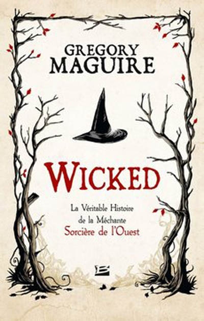 Wicked : la véritable histoire de la méchante sorcière de l'Ouest