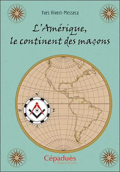 L'Amérique, le continent des maçons