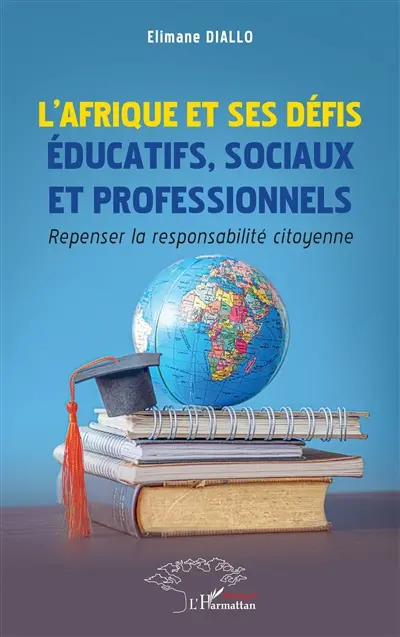 L'Afrique et ses défis éducatifs, sociaux et professionnels : repenser la responsabilité citoyenne