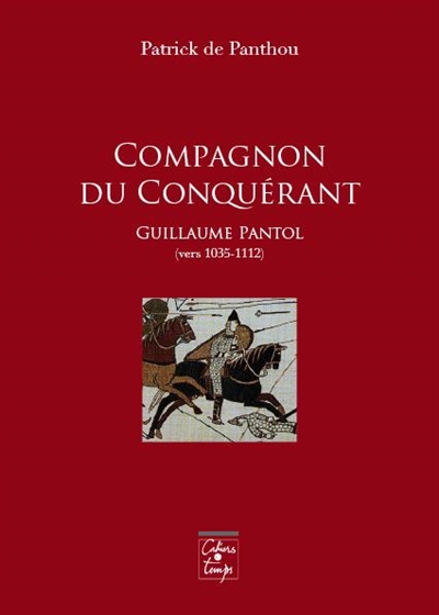 Compagnon du Conquérant : Guillaume Pantol, vers 1035-1112