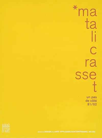 Matali Crasset : un pas de côté, 91/02 : exposition, Lausanne, Musée de design et d'arts appliqués contemporains, 19 septembre au 10 novembre 2002