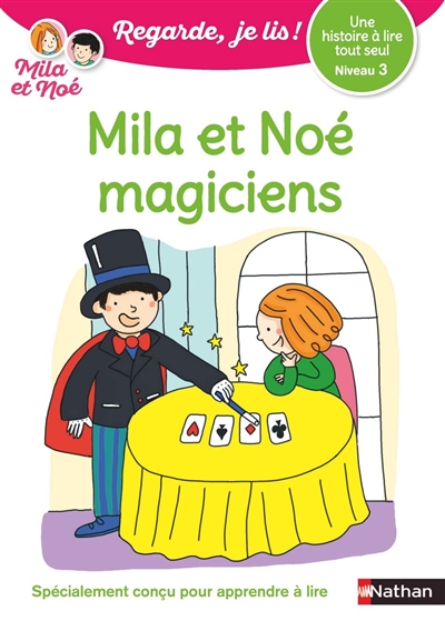 Mila et Noé magiciens : une histoire à lire tout seul, niveau 3