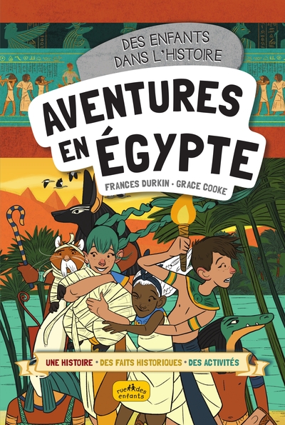 des enfants dans l'histoire. aventures en egypte