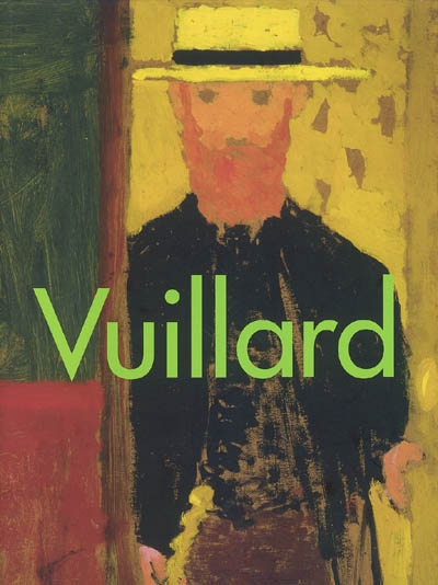 Edouard Vuillard, 1868-1940 : National gallery of art, Washington, janv.-avril 2003 ; Musée des beaux-arts de Montréal, mai-août 2003 Galeries nationales du Grand Palais, Paris, sept. 2003-janv. 2004...