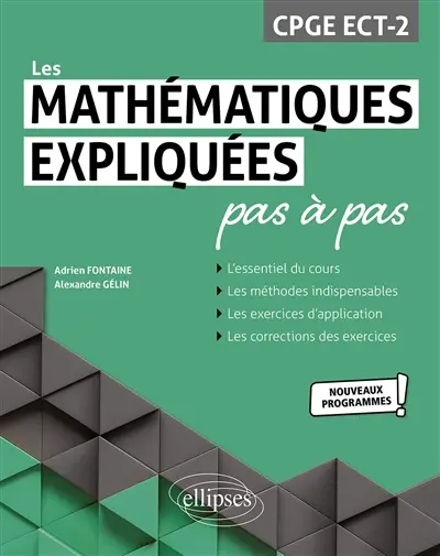 Les mathématiques expliquées pas à pas : CPGE ECT-2 : nouveaux programmes