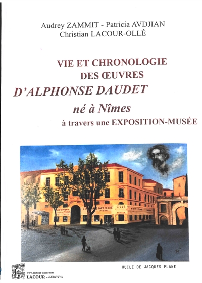 Vie et chronologie des oeuvres d'Alphonse Daudet, né à Nimes, à travers une exposition-musée