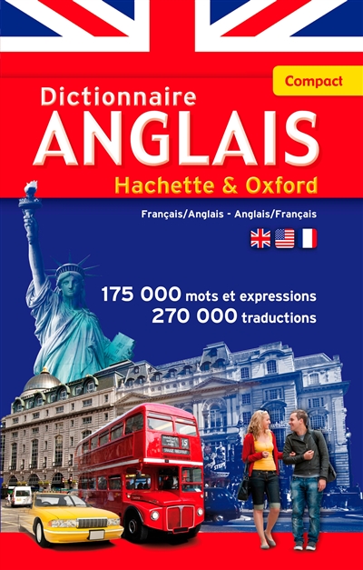 Le dictionnaire Hachette-Oxford compact : français-anglais, anglais-français. Concise Oxford-Hachette French dictionary : French-English, English-French