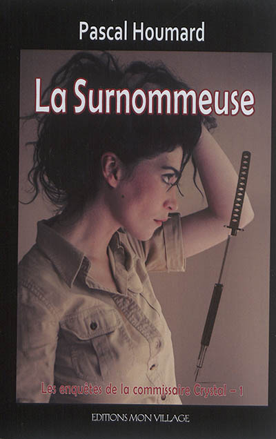 Les enquêtes de la commissaire Crystal. Vol. 1. La surnommeuse : entre les lignes d'un négrivain